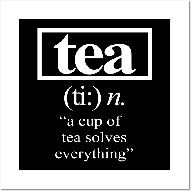 'A Cup of Tea Solves Everything' Cute Tea Lover Gift Wall Art by ourwackyhome